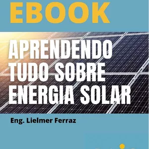 Imagem de capa para o Ebook APRENDA TUDO SOBRE ENERGIA SOLAR