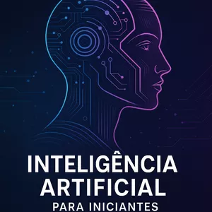Imagem de capa para o Ebook Inteligência Artificial para Iniciantes: desvendando o futuro da tecnologia 