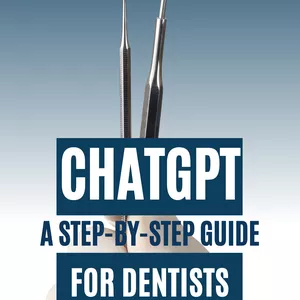 Cover image for Ebook Ebook- ChatGPT for Dentists: A Step-by-Step Guide
