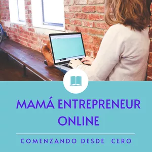 Imagen de portada para Curso online Mamá Entrepreneur Online. Comenzando desde cero. Crea un negocio digital que venda.