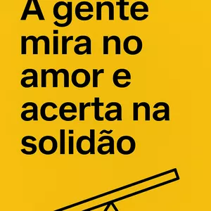 Imagem de capa para o Ebook A gente mira no amor e acerta na solidão