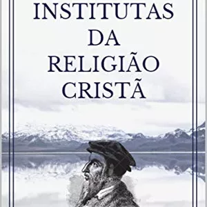 Imagem de capa para o Ebook Institutas da religião cristã