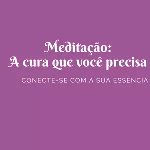 Imagem de capa para o Serviço online Meditação: a cura que você precisa 
