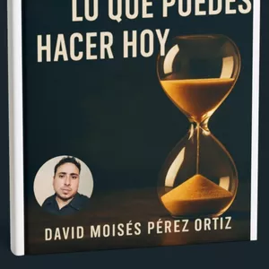 Imagen de portada para Ebook No dejes para mañana lo que puedes hacer hoy – Ebook + Reto de 7 días