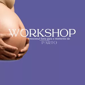 Imagem do curso WORKSHOP EMOCIONAL FORTE PARA O MOMENTO DO PARTO