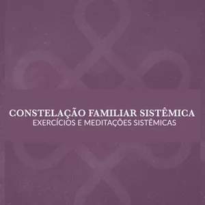 Imagem de capa para o Ebook Constelação Familiar Sistêmica: Exercícios e meditações sistêmicas