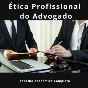 Imagem de capa para o Ebook Trabalho Acadêmico Completo - Ética Profissional do Advogado: Conceitos, Fundamentos e Implicações Práticas