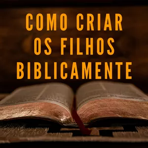 Imagem de capa para o Ebook Como educar os filhos biblicamente