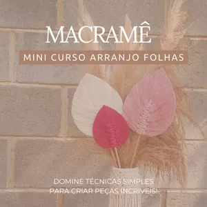 Imagem de capa para o Curso online MINI CURSO ARRANJO FOLHAS EM MACRAMÊ