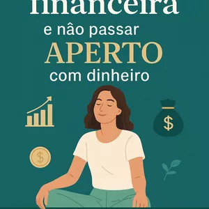 Imagem de capa para o Ebook Como conseguir sua Liberdade Financeira e não passar Aperto com Dinheiro