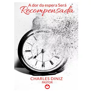Imagem de capa para o Ebook  A Dor da Espera Será Recompensada 