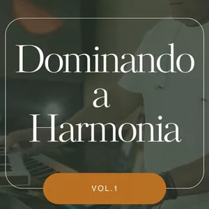 Imagem de capa para o Curso online DOMINANDO A HARMONIA | vol. 1 