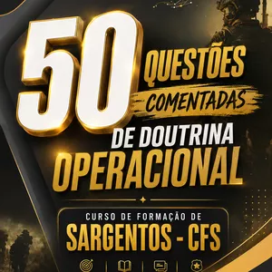 50 Questões comentadas + Caderno Simulado - Doutrina Operacional - CFS PMMG