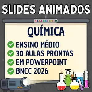Imagem do curso SLIDES ANIMADOS - QUÍMICA - ENSINO MÉDIO - BNCC 2026