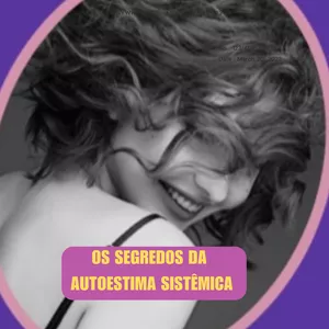 Imagem do curso Os Segredos da Autoestima Sistêmica