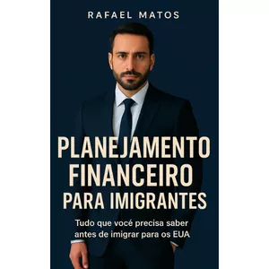 Imagem de capa para o Ebook Planejamento financeiros para imigrantes tudo que você precisa saber antes migrar para os EUA