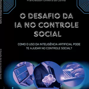 Imagem de capa para o Ebook LIVRO SOBRE O DESAFIO DA INTELIGÊNCIA ARTIFICIAL NO CONTROLE SOCIAL