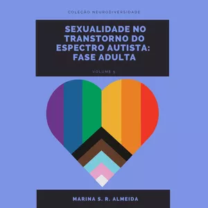 Imagem de capa para o Ebook Sexualidade no Espectro Autista: Fase Adulta - Coleção Neurodiversidade - Vol 5