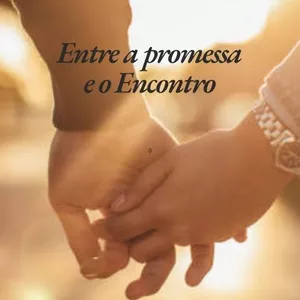 Imagem de capa para o Ebook ENTRE A PROMESSA E O ENCONTRO