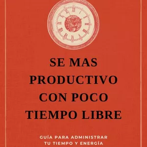 Imagen de portada para Ebook Se mas productivo con poco tiempo libre