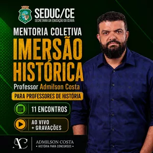 Imagem do curso MENTORIA IMERSÃO HISTÓRICA SEDUC CEARÁ 