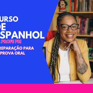 Imagen de portada para Curso online PREPARATÓRIO PARA PROVA ORAL - CURSO DE ESPANHOL DA PROFE PRI 