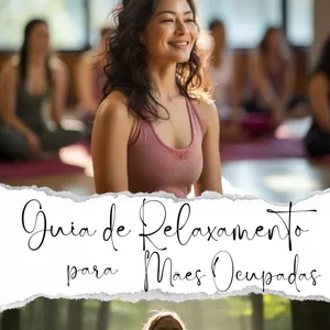 Imagem de capa para o Ebook GUIA DE RELAXAMENTO PARA MÃES OCUPADAS