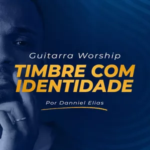 Imagem do curso Guitarra worship - timbre com identidade 