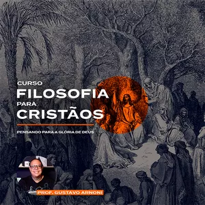 Imagem do curso Filosofia para cristãos: pensando para a glória de Deus