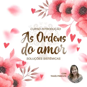 Imagem de capa para o Curso online Introdução as Ordens do Amor - Soluções sistêmicas 
