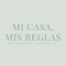 MI CASA, MIS REGLAS