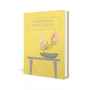 Imagem de capa para o Ebook Harmonia em Flores - Introdução à Arte Ikebana 
