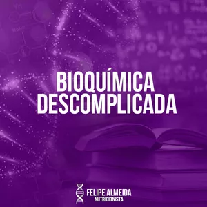 Imagem do curso Bioquímica Descomplicada Módulo 1: Introdução ao Metabolismo e Prática