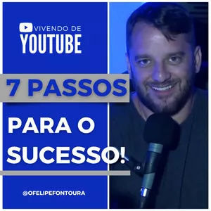 VIVENDO DE YOUTUBE! 7 PASSOS PARA O SUCESSO!