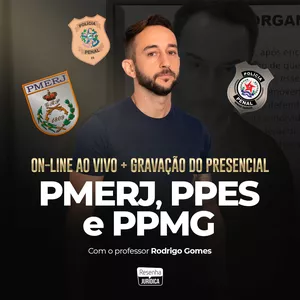 Curso TURMA PMERJ, PPES E PPMG ONLINE AO VIVO + GRAVAÇÃO (aulas terça e quinta)