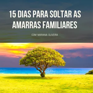 Imagem de capa para o Curso online 15 DIAS PARA SOLTAR AS AMARRAS FAMILIARES