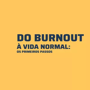 Imagem de capa para o Ebook Do burnout à vida normal: Os primeiros passos