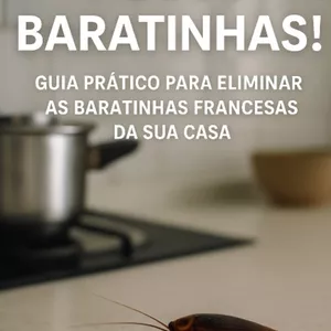 Imagem de capa para o Ebook Guia prática para eliminar Baratinhas fransesas 