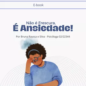 Imagem de capa para o Ebook Não é Frescura, É ANSIEDADE! 