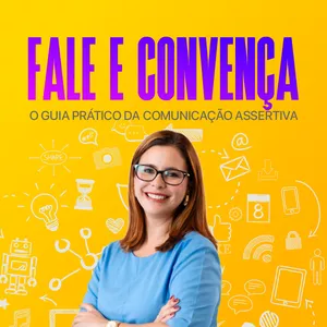 Imagem de capa para o Curso online Fale e Convença: O Guia Prático da Comunicação Assertiva