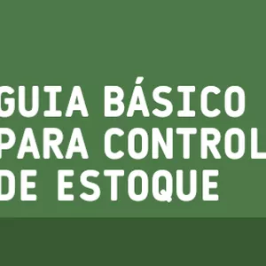 Imagem de capa para o Ebook Guia básico para controle de estoque 