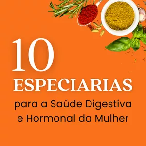 Imagem de capa para o Ebook 10 ESPECIARIAS PARA A SAÚDE DIGESTIVA E HORMONAL DA MULHER