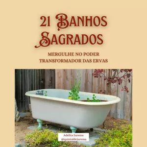 Imagem de capa para o Ebook 21 BANHOS SAGRADOS - Mergulhe no Poder Transformador das Ervas 