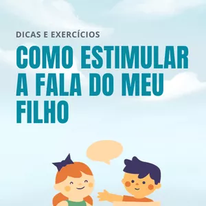 Imagem de capa para o Ebook Meu filho não fala e agora? Como estimular a fala do meu filho.
