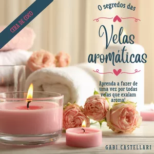 Imagem de capa para o Ebook O segredo das velas aromáticas