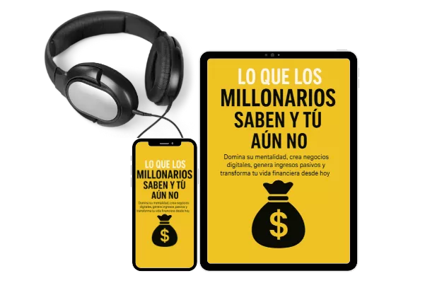 LO QUE LOS MILLONARIOS SABEN Y TU AÚN NO