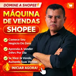 Máquina De Vendas Shopee - Do Básico Ao Avançado!