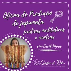 Imagem de capa para o Curso online Oficina de Produção de Japamala, Práticas Meditativas e Mantras com Carol Meira