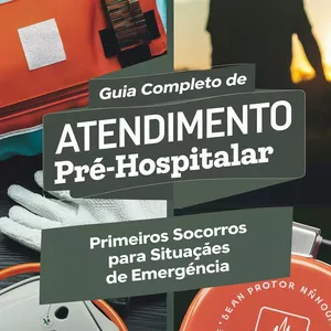 Imagem de capa para o Ebook Guia Completo de Atendimento Pré-Hospitalar: Primeiros Socorros para Situações de Emergência.