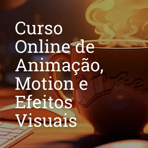 Imagem de capa para o Curso online Curso de Motion Design, Animação e Efeitos Visuais